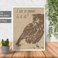 I am so sweet. Is it ok? owl. owl download wall art print -SVG / png / eps / psd / ai / dxf / 7 diff