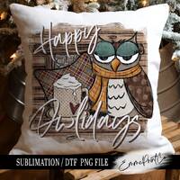Happy Owlidays - Christmas Winter Funny Owl - Sublimation Design Download PNG - DTF - Shirts Mugs Em