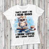 Cute Owl "I read books drink coffee and I know things" PNG 300 DPI Digital File for sublim