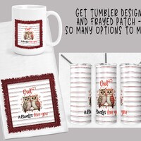 Owl always love you tumbler and transparent patch - you get both instant download digital designs fo