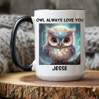 Owl Always Love You Mug, Custom Owl Mug, Always Love You Gift Idea