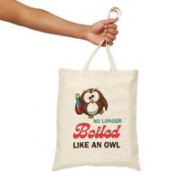 Natural No Longer Boiled Like An Owl Drunk Owl Recovery Sober Alcohol Free Cotton Canvas Tote Shoppi