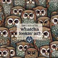 Owls Whatcha Lookin At Seamless Pattern Unlimited Commercial Use digital print file instant download
