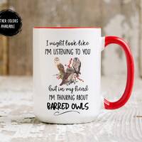 Barred Owl Gifts, Barred Owl Mug, I Might Look Like I'm Listening To You But In My Head, Funny C