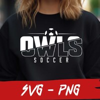 Owls Soccer SVG and PNG File, Mascot Png File ,School Team Svg, Owls Fan, Layered, Iron On, Cutted T