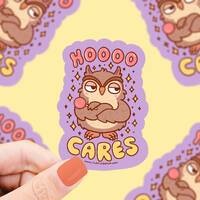 Hoo Cares Owl Sticker, Vinyl Sticker, Waterproof, Water bottle sticker, Who Cares, Owls, Cute Animal