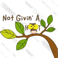 Not Givin' A Hoot Digital Design, Owl PNG, Trending, T Shirt Transfer