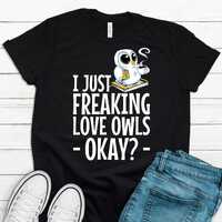 Owl Shirt, Owl Lover Shirt, Owl Lover Gift, Owl Gift, Owl T-Shirts, Owl Owner Gift, Owl Owner Shirt,