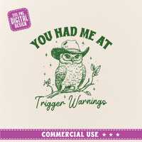 You Had Me At Trigger Warnings. Vintage Owl Svg, Owl Svg, Funny Sarcastic svg, Barn Owl Svg, Snowy O