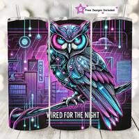 Cyberpunk Owl 20oz Seamless Tumbler Wrap, Wired For The Night Skinny Tumbler Design, Neon Owl Sublim