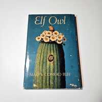 ELF OWL by Mary & Conrad Buff Inscribed by them 1st Edition 1958