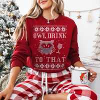 Owl Drink To That Ugly Christmas Sweater for Holiday Party, Funny Christmas Sweatshirt for Festive E