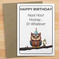 Funny Owl Birthday Card / Sarcastic Hoot Hoot Humor / Witty Birthday Wishes / A7 Size / Message Insi