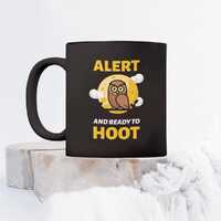 Owl Mug, Owl Coffee Cup, Owl Gifts, Owl Lover, Bird Lover Gift, Owl Quote Cup, Alert And Ready To Ho