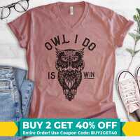 Owl I Do Is Win V-Neck T-shirt, Unisex Women's Men's, Owl Animal Pun Shirt, Owl Graphic Shir