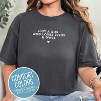 Christian Owl Shirt, Just a girl who loves Jesus and Owls, Trendy Minimalist Comfort Colors, Owl Tsh