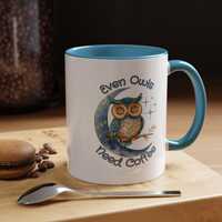Owl Mug, Even Owls Need Coffee Mug, Blue Owl on The Moon Mug, Owl-Lover's Coffee Mug, Owl-Lover&