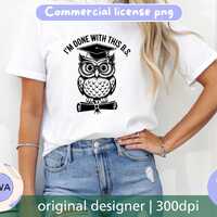 I'm done with this B.S. | Owl Clipart | Class of 2025 | Graduation Sublimation Download | Digita