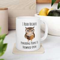 I Read Because Punching People Is Frowned Upon, Bookish Owl Mug, Funny Owl Design, Owl Lovers Mug, S