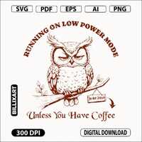 Funny Owl SVG PNG, Do Not Disturb Unless You Have Coffee Quote, Sleepy Grumpy Owl Clipart, SVG for C
