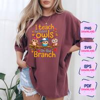 I Teach the Cutest Owls on the Branch, Perfect Teacher Design PNG SVG for Fall and Autumn Classroom 
