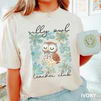 Silly Owl Teacher Shirt, Comfort Colors Shirt,Floral Owl Teacher Club Shirt,Teacher Appreciation Shi