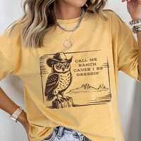 Oversized Ranch Owl Shirt - Call Me Ranch Cause I Be Dressin Tee - Funny Western Pun - Cowboy Owl De