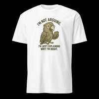 Funny Owl Shirt Women - I'm Not Arguing Just Explaining Why I'm Right Tee - Sarcastic Smart