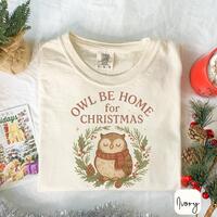 Funny christmas shirt owl be home for christmas holiday tee festive family shirt cozy winter tee for
