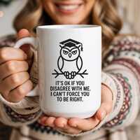 Funny Owl Mug, Sarcastic Coffee Cup with Graduation Cap, Teacher Gift, Wise Owl Mug, Funny Gift for 