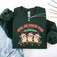 Owl Be Home for Christmas Sweatshirt | Cute Owl Holiday Sweater | Funny Xmas Crewneck | Cozy Winter