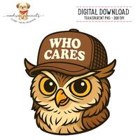 Funny Owl Digital PNG, Who Cares Owl Art, Sarcastic Owl in Trucker Cap Design, Trendy Owl Clipart, C