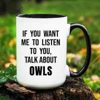 Owl Gift, Owl Mug, Owls Lover Gifts, Funny Owl Cup, Owl Coffee Mug, Gift for Owl Lover