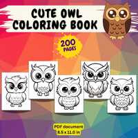 Cute Owl Coloring Book for Kids | 200 Pages of Adorable Owl Designs for Toddlers & Children | Pr