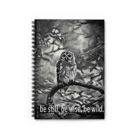 Barred Owl Dark Theme Spiral Notebook - Be Still Be Wise Be Wild - Ruled Line Writing Journal