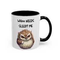 Funny Angry Owl Mug for Tired People Cute Who Needs Sleep Coffee Cup Owl Lover Gift Morning Humor Mu