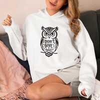 I Don’t Give a Hoot Owl Hoodie – Funny Owl Sweatshirt, Sarcastic Hoodie, Owl Lover Gift,