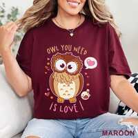 Owl You Need Is Love Valentine Shirt Funny Couple Bird Gift Tee Unisex 474559