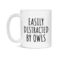 Easily Distracted By Owls Mug, Funny Owls Coffee Mug, Gift For Owls Lovers