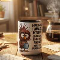 Funny Owl Mug, Wrapped Sarcastic Quote Design, Coffee Lover Humor Cup Gift