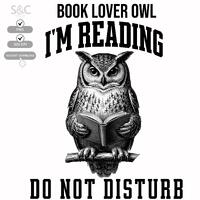 Book Lover Owl PNG, I'm Reading Do Not Disturb, Funny Reading Design, Bookish Humor, Introvert R