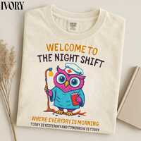 Welcome To Night Shift Shirt, Funny Owl Graphic Nurse T-Shirt, Where Everyday Is Monday Quote, CNA R