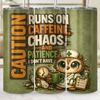 Nurse Tumbler Wrap PNG Caffeine Chaos Patience Owl, Funny Healthcare Worker Sublimation Design, Digi