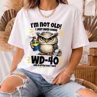 Owl Im Not Old I Just Need Some WD-40 PNG, Funny Owl Quote PNG, Duct Tape Humor Design, Old Age Joke