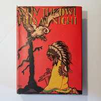1937 Why The Owl Flies at Night by Ellen Miller Donaldson, Indian Legends, Dust Jacket, 1st Edition,