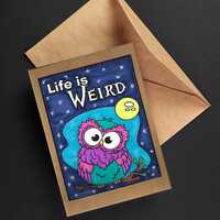 Hand-Painted Owl Card: Life is Weird Encouragement Greeting (4x6)