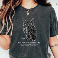 Funny Owl Shirt, Sarcastic Graphic Tee, Overthinking Shirt, Already Overstimulated Tee, Not a Mornin