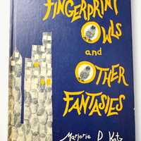 Fingerprint Owls and Other Fantasies by Marjorie P. Katz