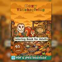 Cozy Thanksgiving Adult Coloring Book &ndash; 44 Harvest Scenes, Owl, Squirrel, Scarecrow (Digital D