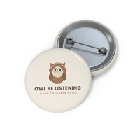Owl Be Listening Cute Owl Pin Button | 1.25 Inch Pinback Badge for SLPs, Audiologists and Teachers